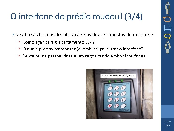 O interfone do prédio mudou! (3/4) • analise as formas de interação nas duas