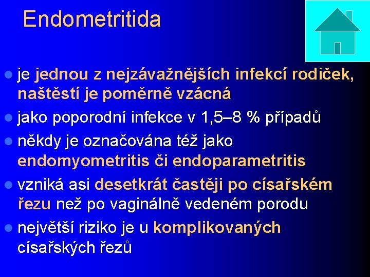 Endometritida l je jednou z nejzávažnějších infekcí rodiček, naštěstí je poměrně vzácná l jako