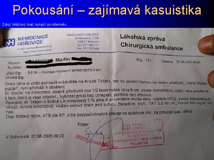 Pokousání – zajímavá kasuistika Zdroj: řetězový mail, kolující po internetu 
