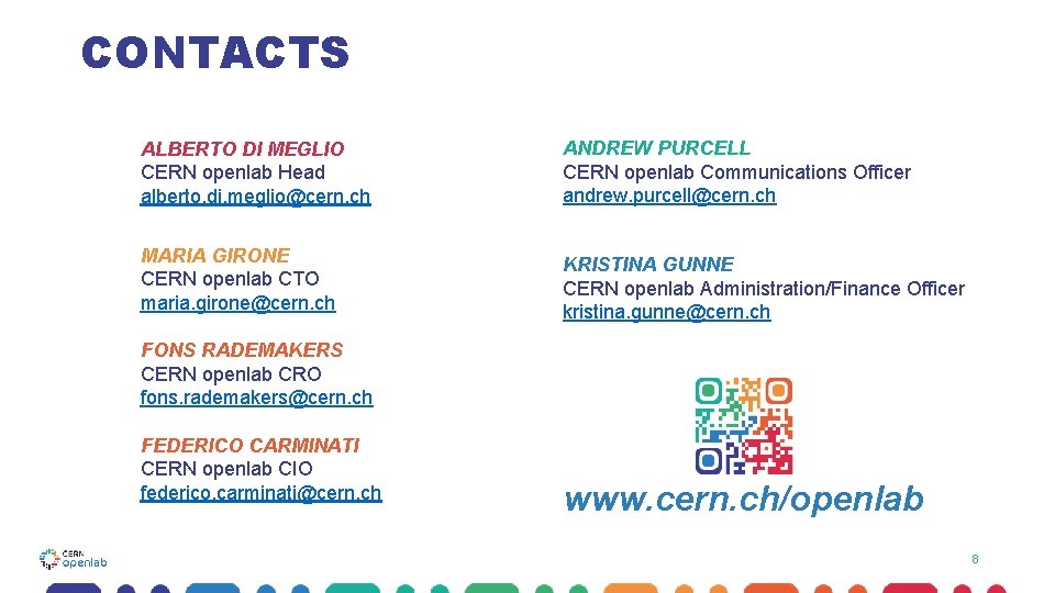CONTACTS ALBERTO DI MEGLIO CERN openlab Head alberto. di. meglio@cern. ch ANDREW PURCELL CERN