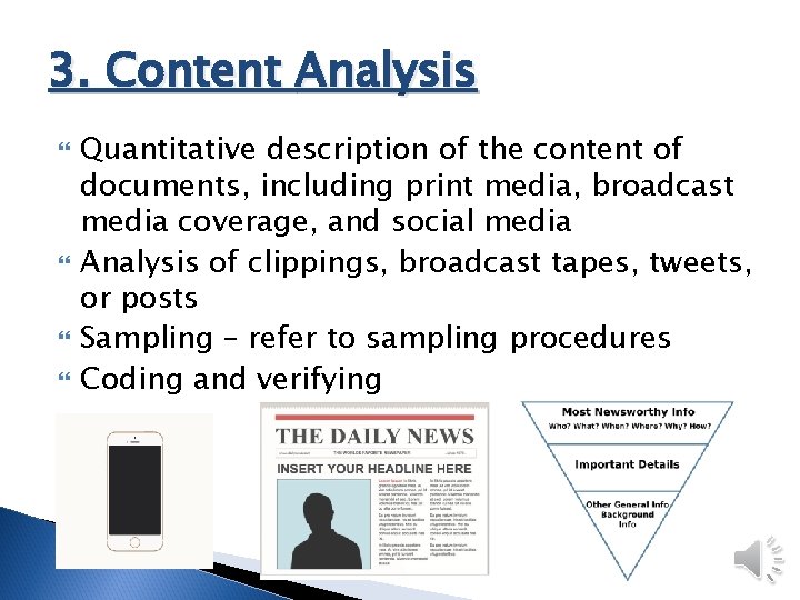 3. Content Analysis Quantitative description of the content of documents, including print media, broadcast