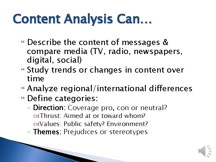 Content Analysis Can… Describe the content of messages & compare media (TV, radio, newspapers,