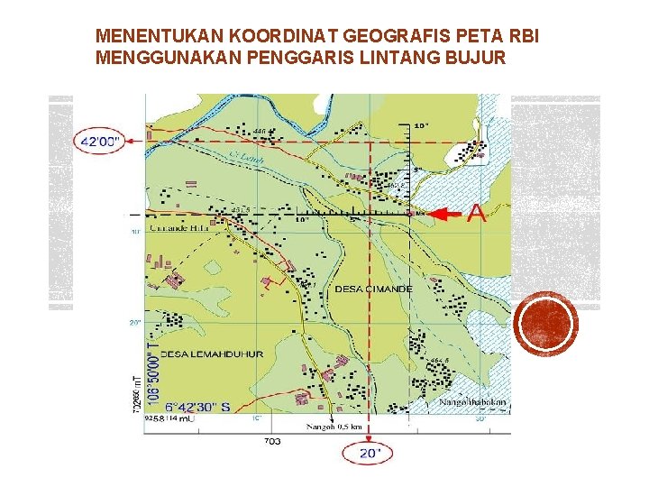 MENENTUKAN KOORDINAT GEOGRAFIS PETA RBI MENGGUNAKAN PENGGARIS LINTANG BUJUR 