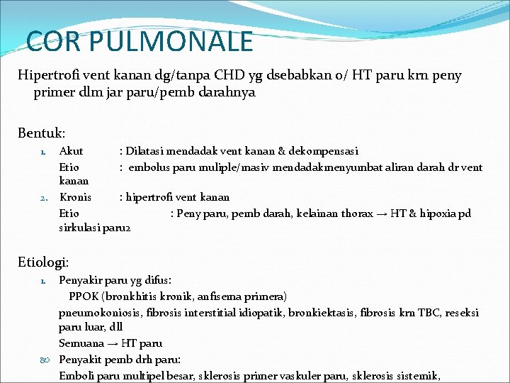 COR PULMONALE Hipertrofi vent kanan dg/tanpa CHD yg dsebabkan o/ HT paru krn peny