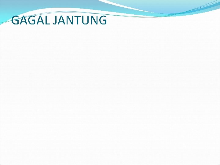 GAGAL JANTUNG 