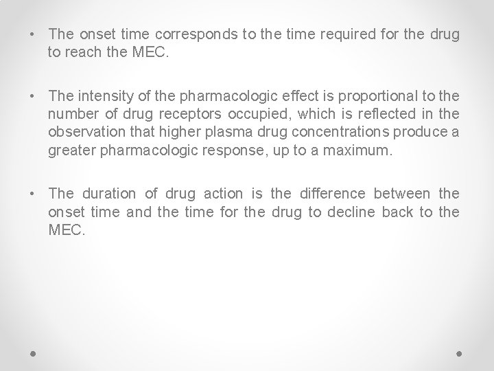  • The onset time corresponds to the time required for the drug to