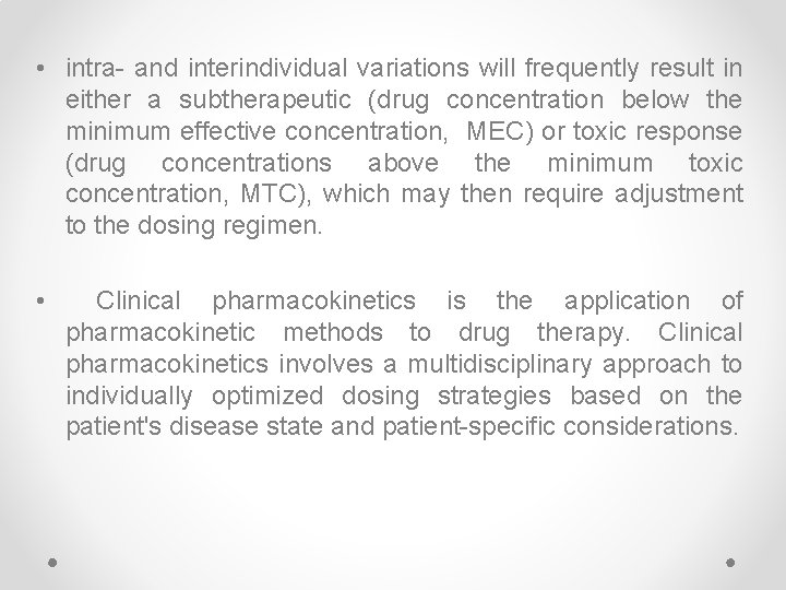  • intra- and interindividual variations will frequently result in either a subtherapeutic (drug