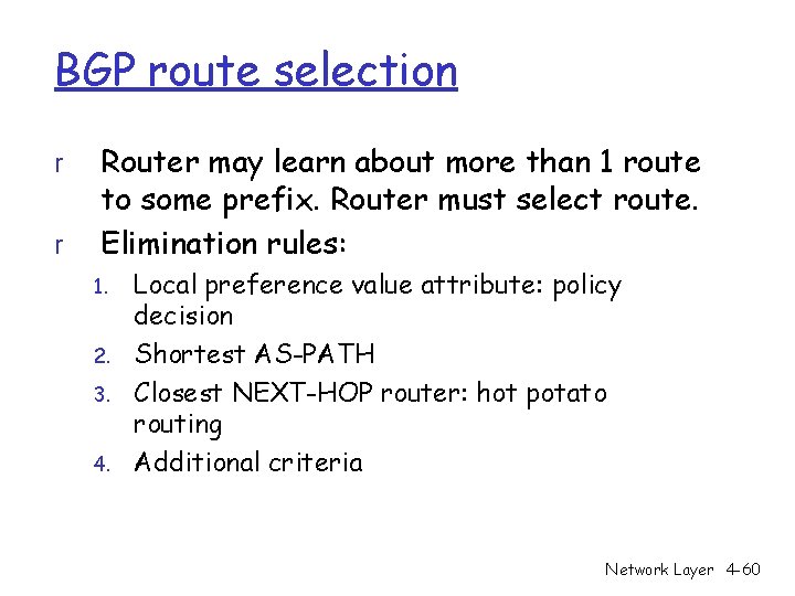 BGP route selection r r Router may learn about more than 1 route to