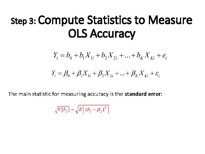 Step 3: Compute Statistics to Measure OLS Accuracy The main statistic for measuring accuracy