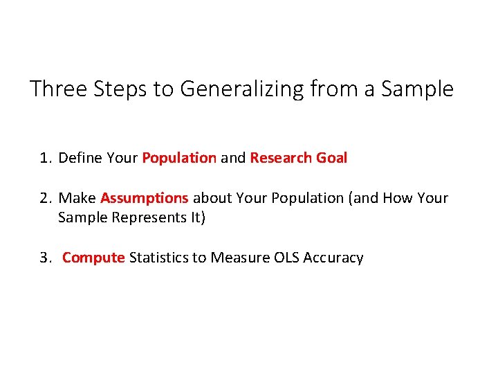 Three Steps to Generalizing from a Sample 1. Define Your Population and Research Goal