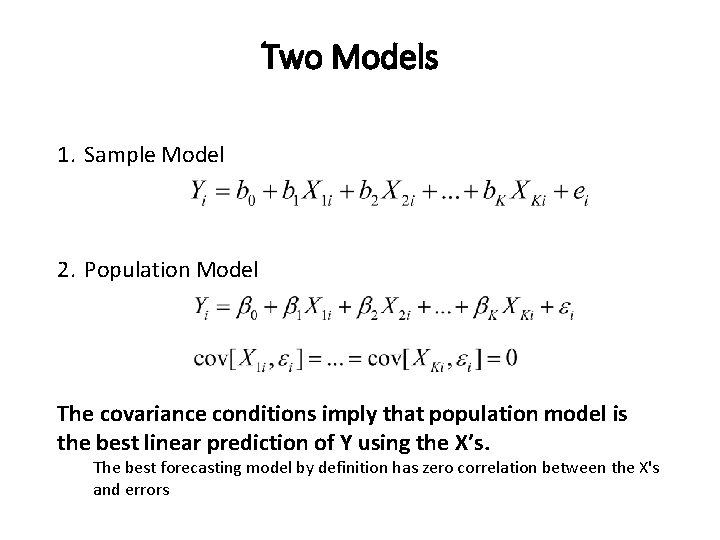Two Models 1. Sample Model 2. Population Model The covariance conditions imply that population