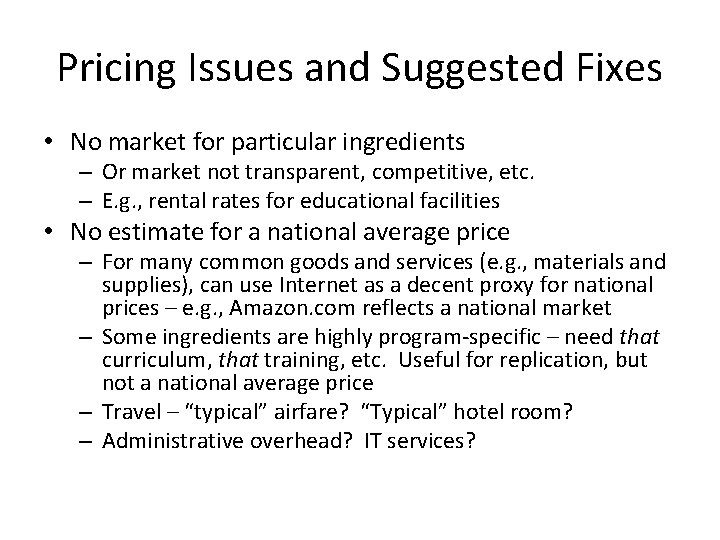 Pricing Issues and Suggested Fixes • No market for particular ingredients – Or market