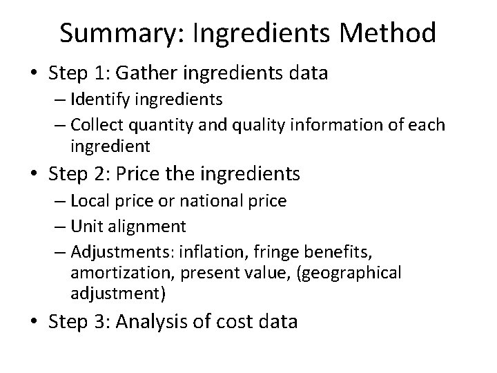Summary: Ingredients Method • Step 1: Gather ingredients data – Identify ingredients – Collect