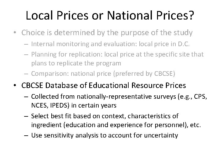 Local Prices or National Prices? • Choice is determined by the purpose of the