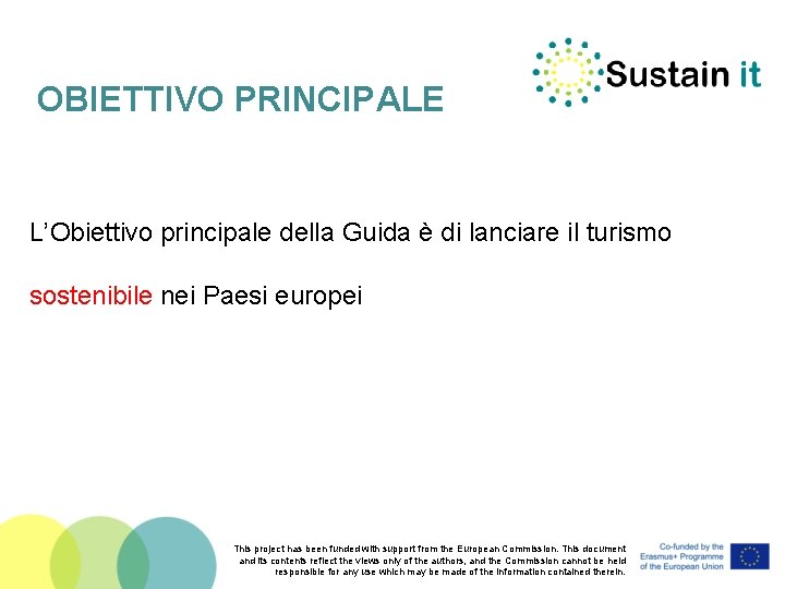 OBIETTIVO PRINCIPALE L’Obiettivo principale della Guida è di lanciare il turismo sostenibile nei Paesi