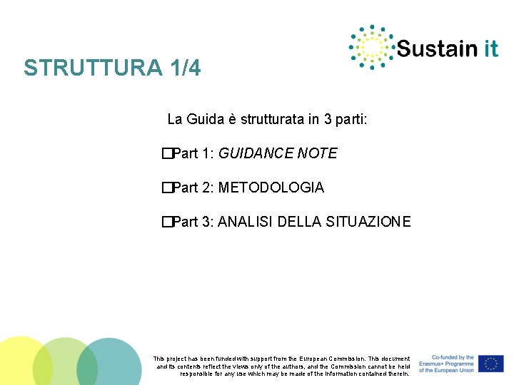 STRUTTURA 1/4 La Guida è strutturata in 3 parti: � Part 1: GUIDANCE NOTE