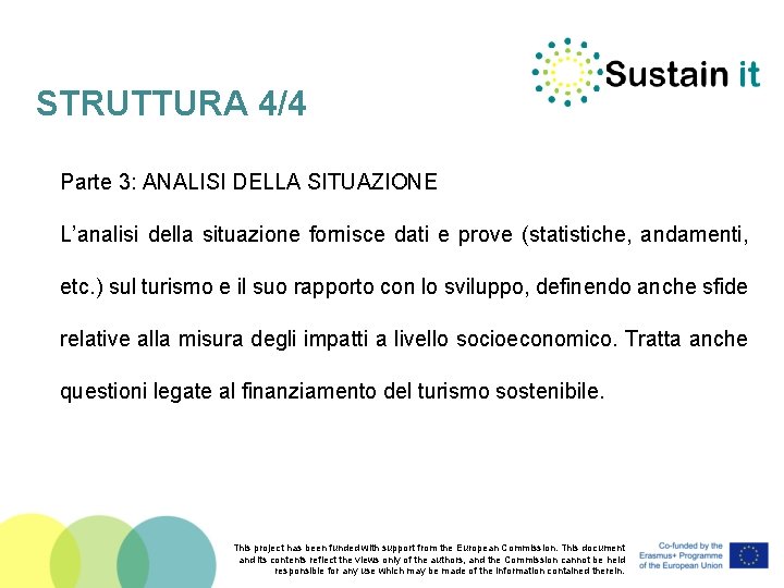 STRUTTURA 4/4 Parte 3: ANALISI DELLA SITUAZIONE L’analisi della situazione fornisce dati e prove