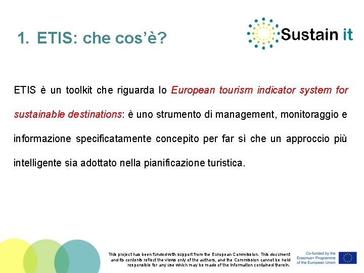 1. ETIS: che cos’è? ETIS è un toolkit che riguarda lo European tourism indicator