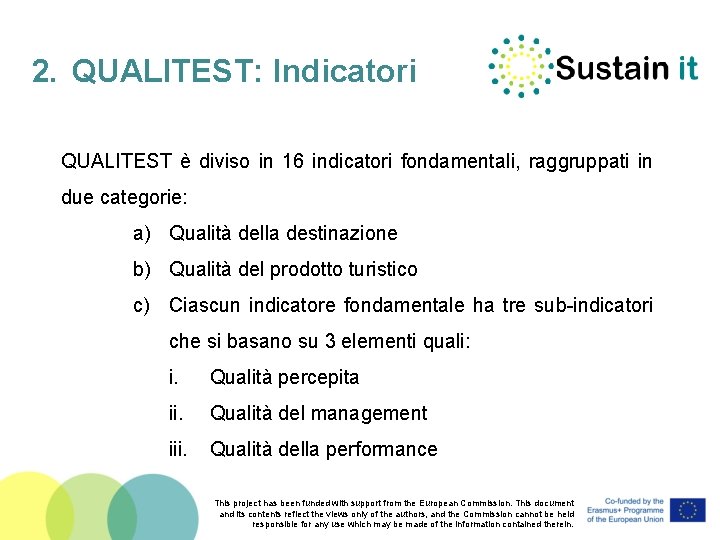 2. QUALITEST: Indicatori QUALITEST è diviso in 16 indicatori fondamentali, raggruppati in due categorie: