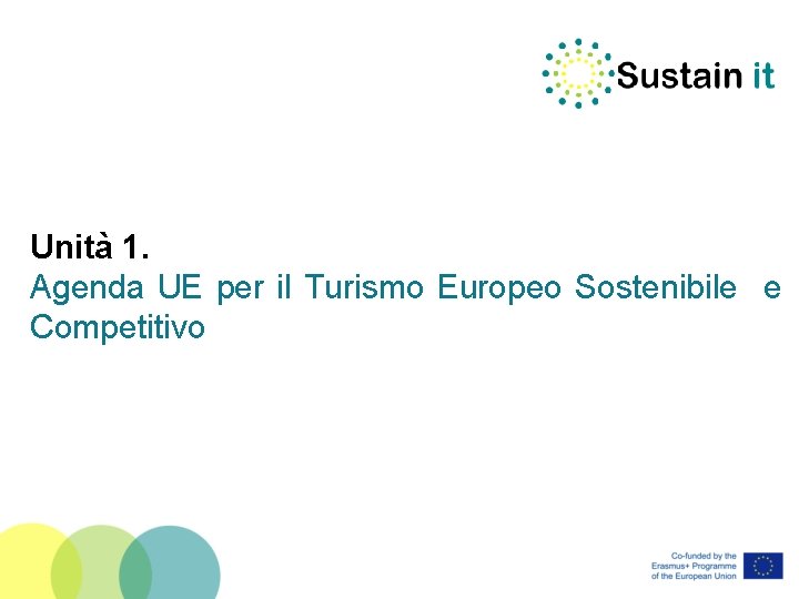 Unità 1. Agenda UE per il Turismo Europeo Sostenibile e Competitivo 