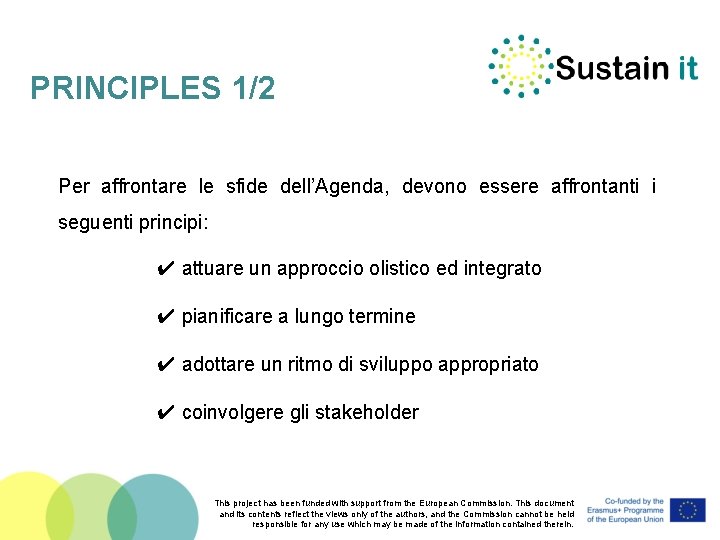 PRINCIPLES 1/2 Per affrontare le sfide dell’Agenda, devono essere affrontanti i seguenti principi: ✔
