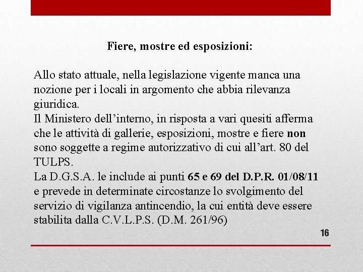 Fiere, mostre ed esposizioni: Allo stato attuale, nella legislazione vigente manca una nozione per Fiere, mostre ed esposizioni: Allo stato attuale, nella legislazione vigente manca una nozione per