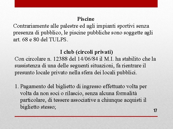 Piscine Contrariamente alle palestre ed agli impianti sportivi senza presenza di pubblico, le piscine Piscine Contrariamente alle palestre ed agli impianti sportivi senza presenza di pubblico, le piscine