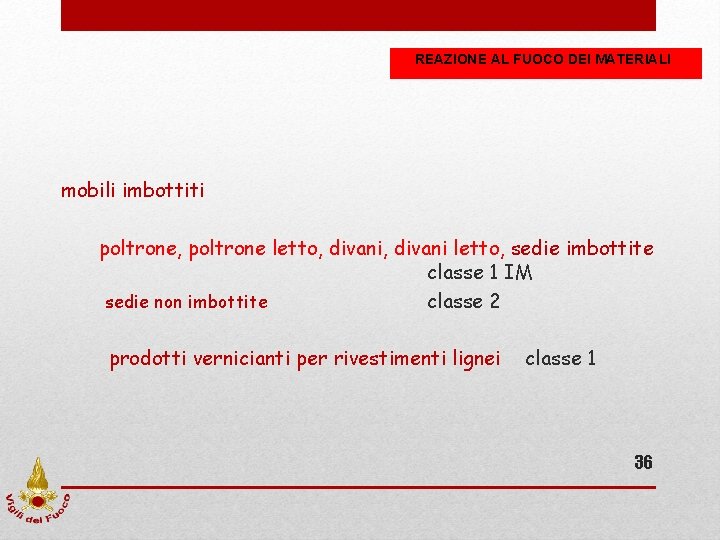 REAZIONE AL FUOCO DEI MATERIALI mobili imbottiti poltrone, poltrone letto, divani letto, sedie imbottite