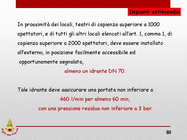 Impiantincendio In prossimità dei locali, teatri di capienza superiore a 1000 spettatori, e di