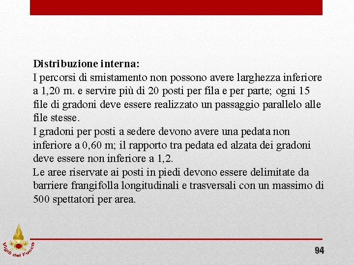 Distribuzione interna: I percorsi di smistamento non possono avere larghezza inferiore a 1, 20