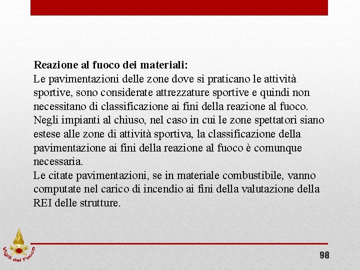 Reazione al fuoco dei materiali: Le pavimentazioni delle zone dove si praticano le attività