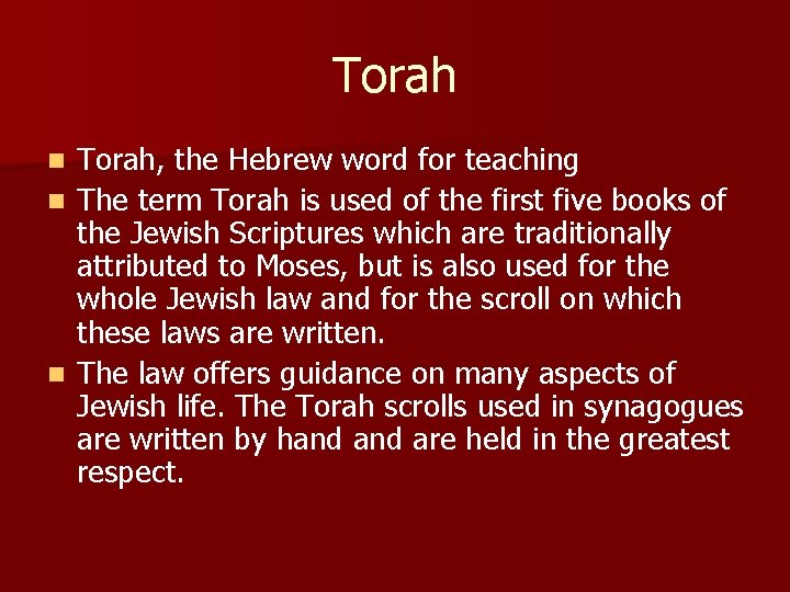 Torah, the Hebrew word for teaching n The term Torah is used of the