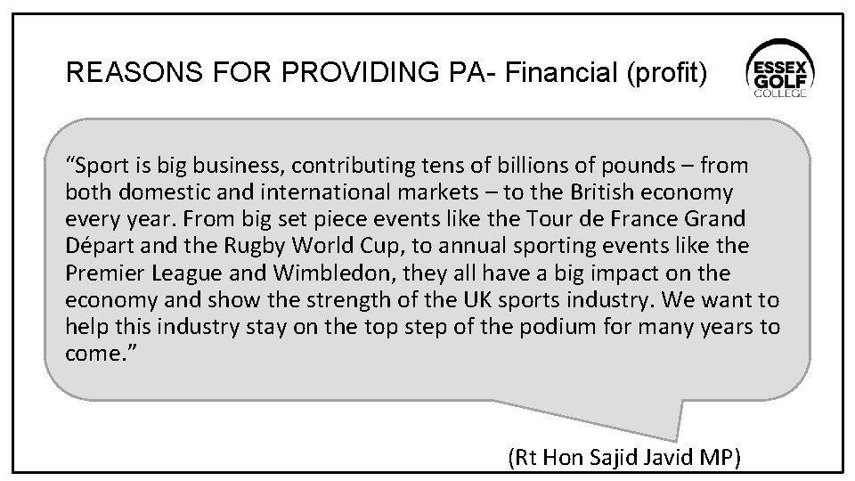 REASONS FOR PROVIDING PA- Financial (profit) “Sport is big business, contributing tens of billions