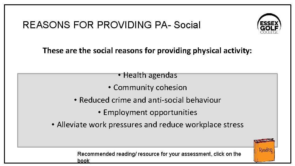 REASONS FOR PROVIDING PA- Social These are the social reasons for providing physical activity: