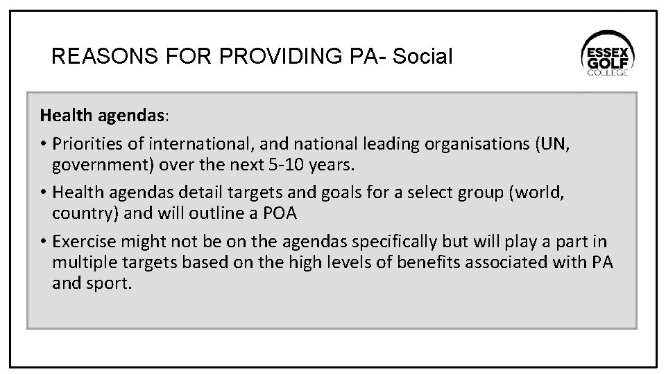 REASONS FOR PROVIDING PA- Social Health agendas: • Priorities of international, and national leading