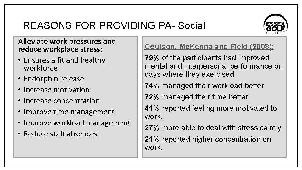 REASONS FOR PROVIDING PA- Social Alleviate work pressures and reduce workplace stress: • Ensures