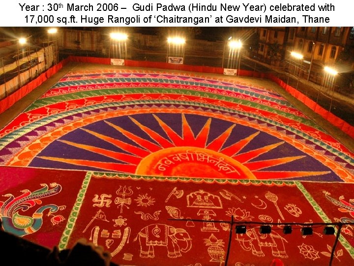 Year : 30 th March 2006 – Gudi Padwa (Hindu New Year) celebrated with
