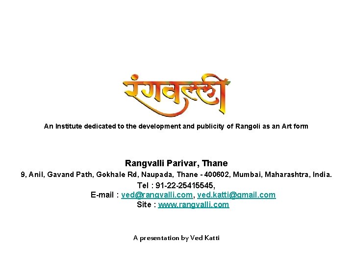 An Institute dedicated to the development and publicity of Rangoli as an Art form
