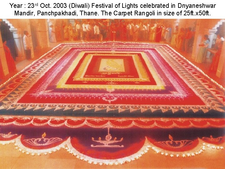 Year : 23 rd Oct. 2003 (Diwali) Festival of Lights celebrated in Dnyaneshwar Mandir,