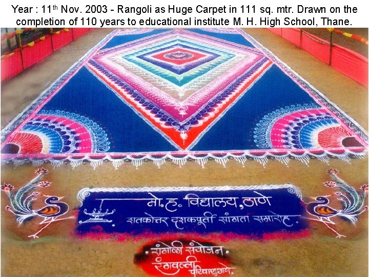 Year : 11 th Nov. 2003 - Rangoli as Huge Carpet in 111 sq.