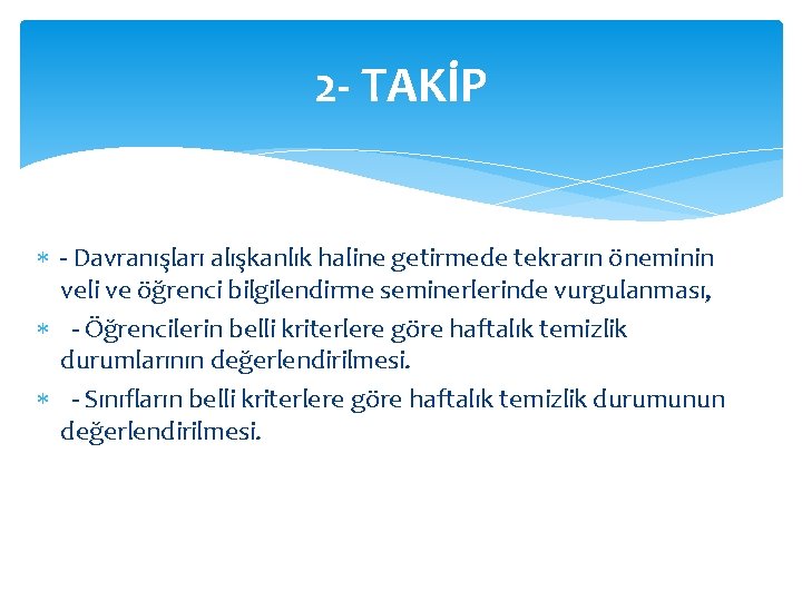 2 - TAKİP - Davranışları alışkanlık haline getirmede tekrarın öneminin veli ve öğrenci bilgilendirme