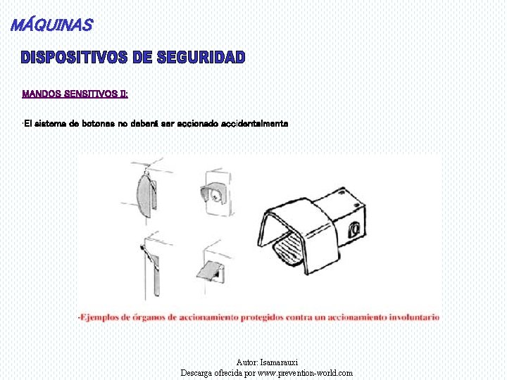 MÁQUINAS MANDOS SENSITIVOS II: • El sistema de botones no deberá ser accionado accidentalmente