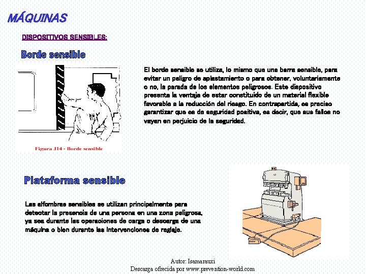 MÁQUINAS DISPOSITIVOS SENSIBLES: El borde sensible se utiliza, lo mismo que una barra sensible,