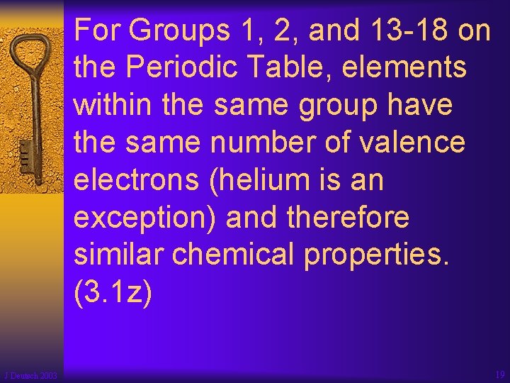 For Groups 1, 2, and 13 -18 on the Periodic Table, elements within the