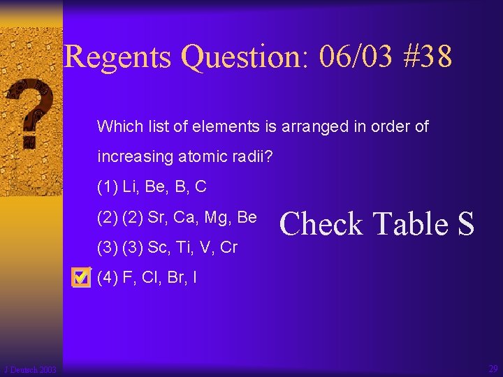 Regents Question: 06/03 #38 Which list of elements is arranged in order of increasing