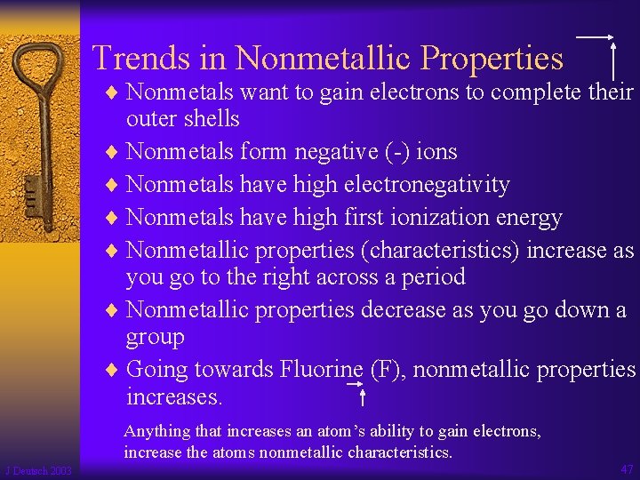 Trends in Nonmetallic Properties ¨ Nonmetals want to gain electrons to complete their outer