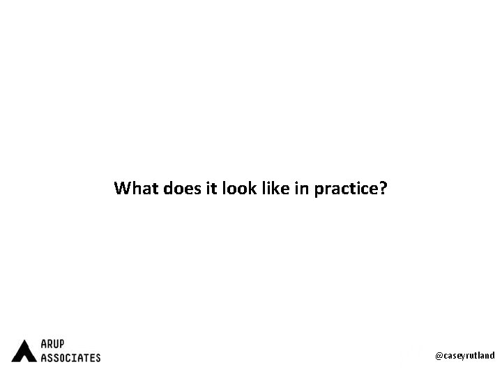 What does it look like in practice? @caseyrutland 