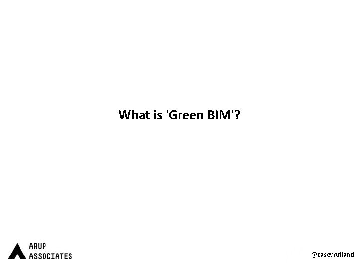 What is 'Green BIM'? @caseyrutland 