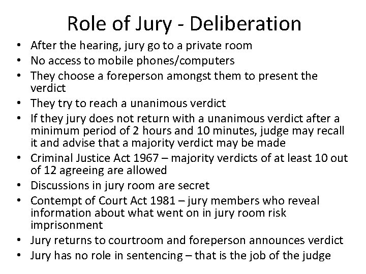 Role of Jury - Deliberation • After the hearing, jury go to a private