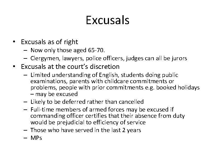 Excusals • Excusals as of right – Now only those aged 65 -70. –